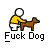 :fuckdog: